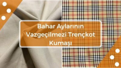 bahar-aylarinin-vazgecilmezi-trenckot-kumasi