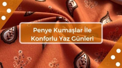 penye-kumaslar-ile-konforlu-yaz-gunleri
