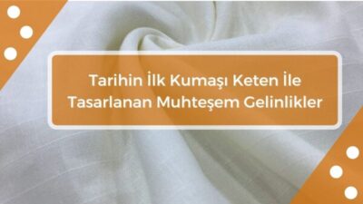 tarihin ilk kumaşı keten