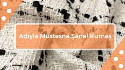 adıyla müstesna şanel kumaş